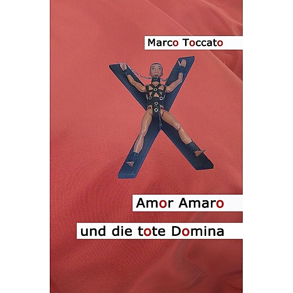 Amor Amaro und die tote Domina, Marco Toccato