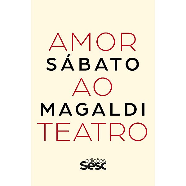 Amor ao teatro / Coleção Críticas, Sábato Magaldi