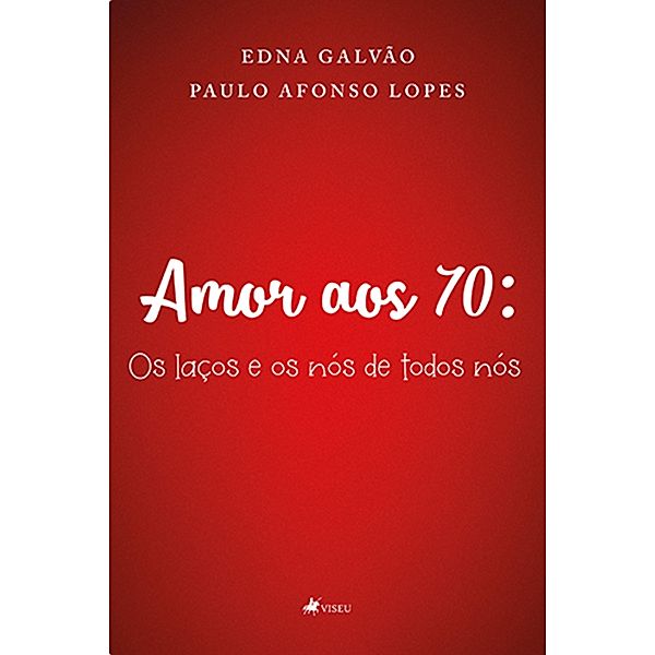 Amor aos 70, Paulo Afonso Lopes, Edna Galvão