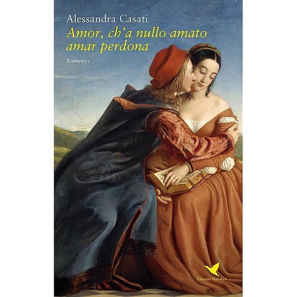 Amor, ch'a nullo amato amar perdona, Alessandra Casati