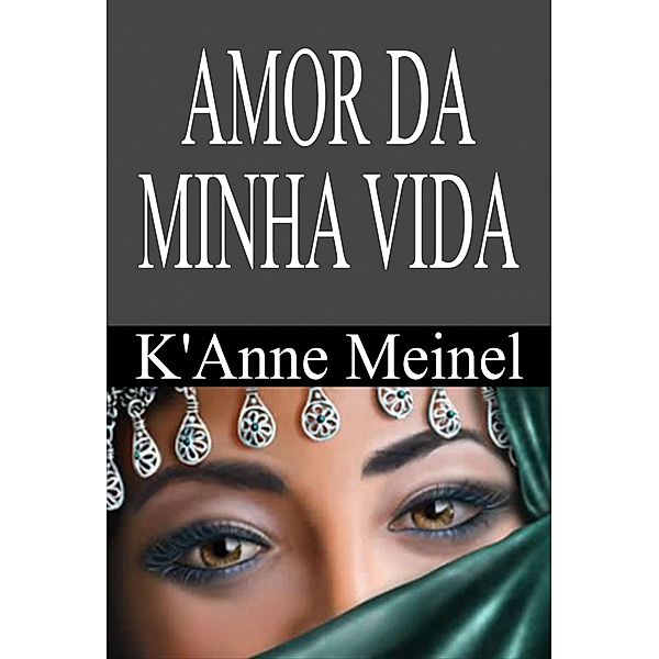 Amor Da Minha Vida, K'Anne Meinel