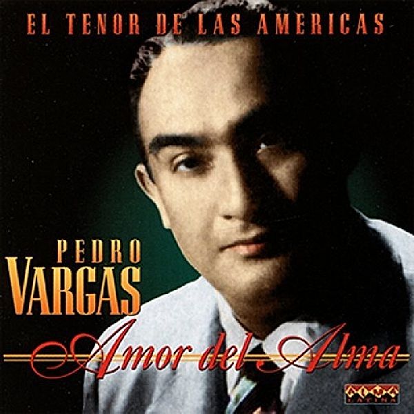 Amor De Alma, Pedro Vargas