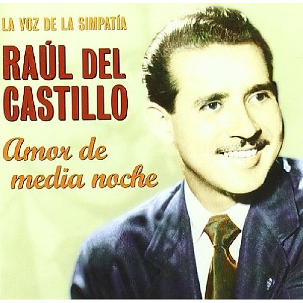 Amor De Media Noche, Raúl Del Castillo