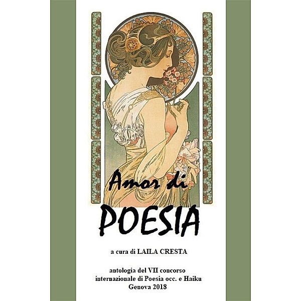 Amor di Poesia - Antologia critica del VII concorso internazionale di poesia occ e haiku, Genova 2018, Laila Cresta