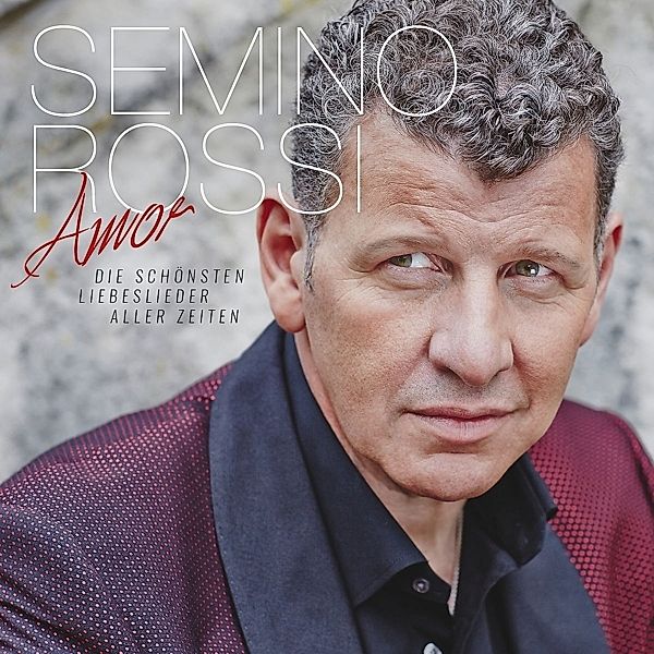 Amor - Die schönsten Liebeslieder aller Zeiten (Deluxe Edition), Semino Rossi