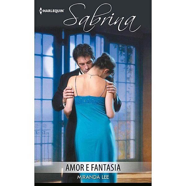 Amor e fantasia / Sabrina Bd.1082, Miranda Lee