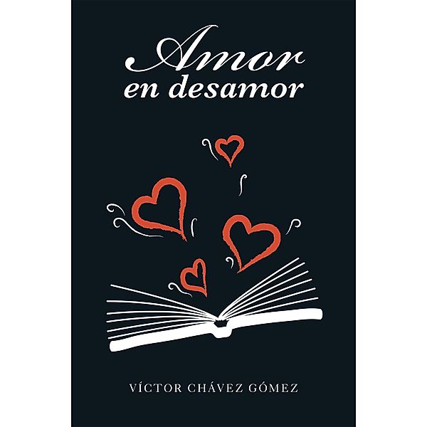 Amor En Desamor, Víctor Chávez Gómez