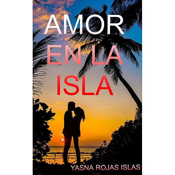 Amor en la Isla, Yasna Rojas Islas