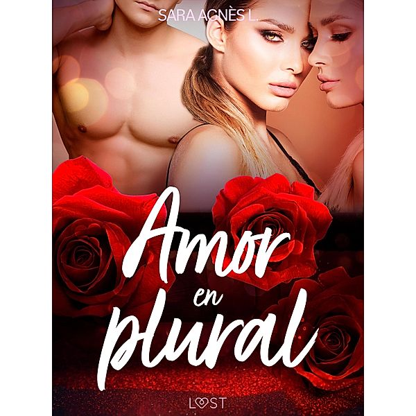 Amor en plural / LUST, Sara Agnès L.