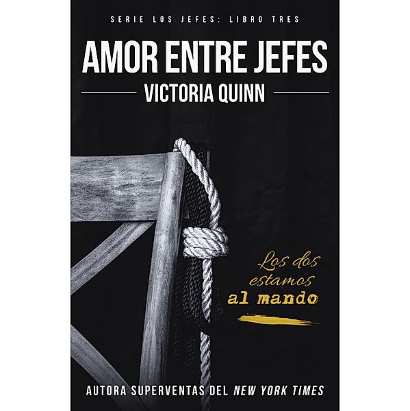 Amor entre jefes (Los jefes, #3) / Los jefes, Victoria Quinn