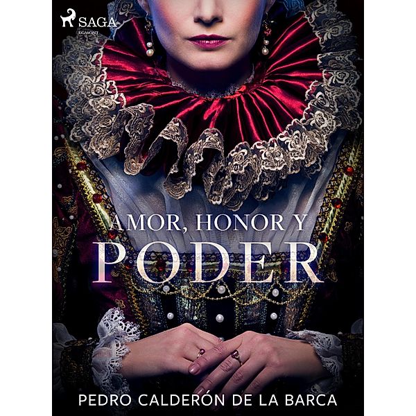 Amor, honor y poder, Pedro Calderón de la Barca