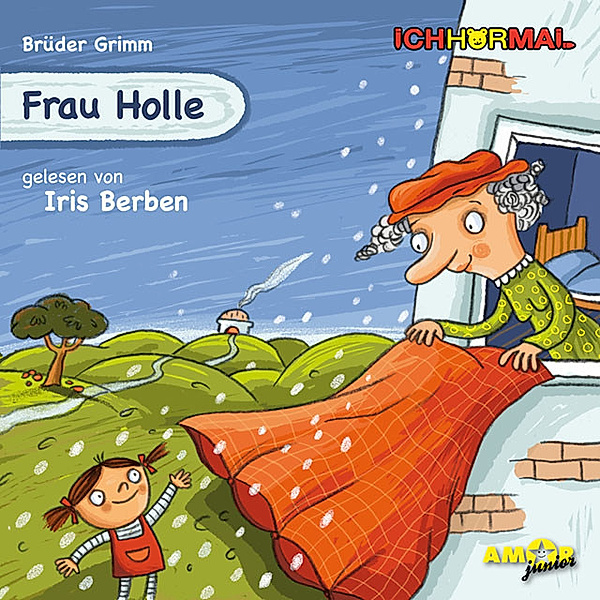 Amor IchHörMal - Frau Holle,1 Audio-CD, Jacob Grimm, Wilhelm Grimm