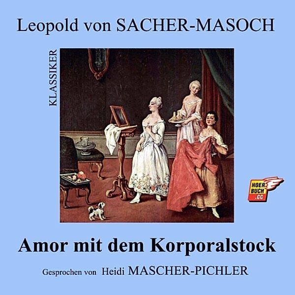 Amor mit dem Korporalstock, Leopold von Sacher-Masoch