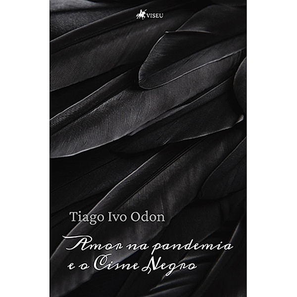 Amor na pandemia e o cisne negro, Tiago Ivo Odon
