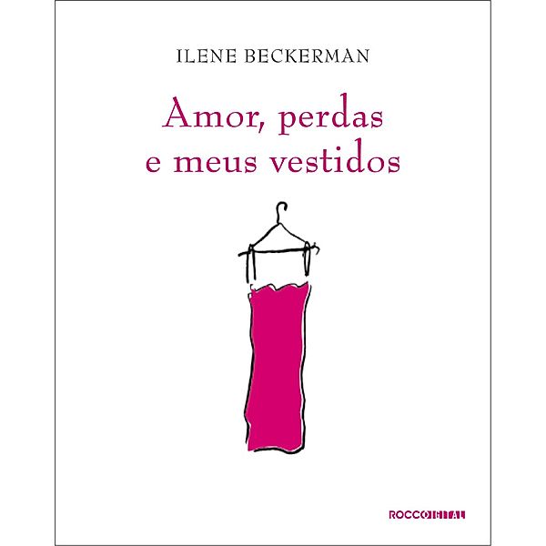 Amor, perdas e meus vestidos, Ilene Beckerman