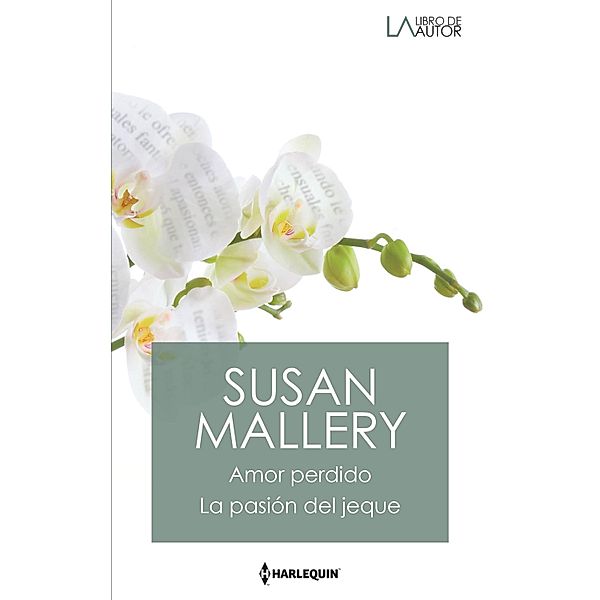 Amor perdido - La pasión del jeque / Libro De Autor, Susan Mallery