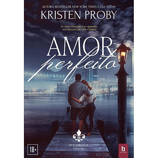 Amor Perfeito / Boudreaux Bd.1, Kristen Proby