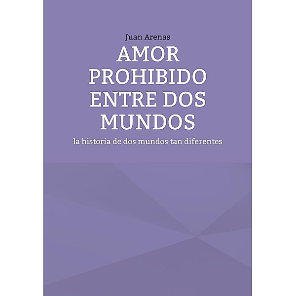 Amor prohibido entre dos mundos, Juan Arenas