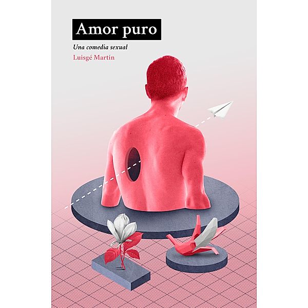 Amor puro, Luisgé Martín