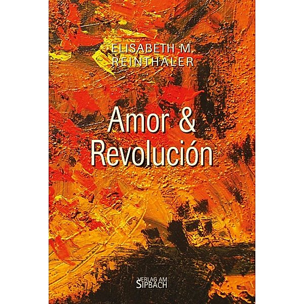 Amor & Revolución, Elisabeth M. Reinthaler