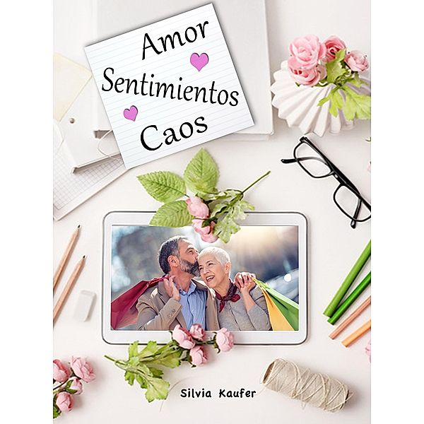 Amor, Sentimientos, Caos, Silvia Kaufer