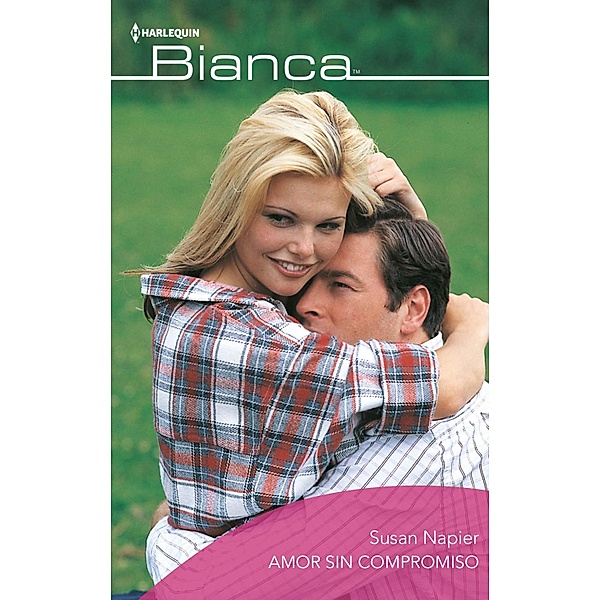 Amor sin compromiso / Bianca, Susan Napier