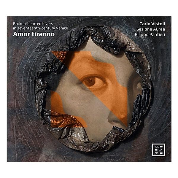 Amor Tiranno-Broken-Hearted Lovers In 17th C.Veni, Carlo Vistoli, Filippo Pantieri, Sezione Aurea