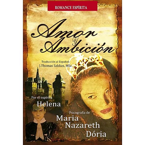 Amor y Ambición, Maria Nazareth Dória, Por El Espíritu Helena, J. Thomas Saldias MSc.