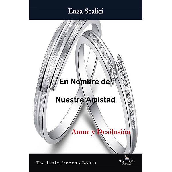 Amor y Desilusión (En Nombre de Nuestra Amistad) / En Nombre de Nuestra Amistad, Enza Scalici