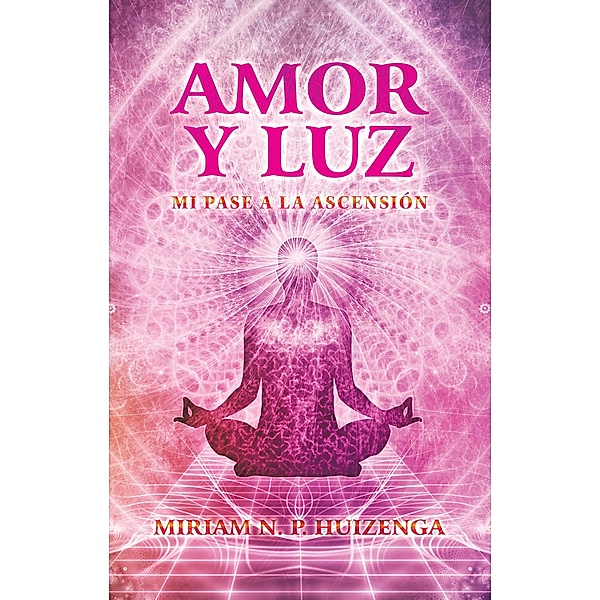 Amor Y Luz, Miriam N. P. Huizenga