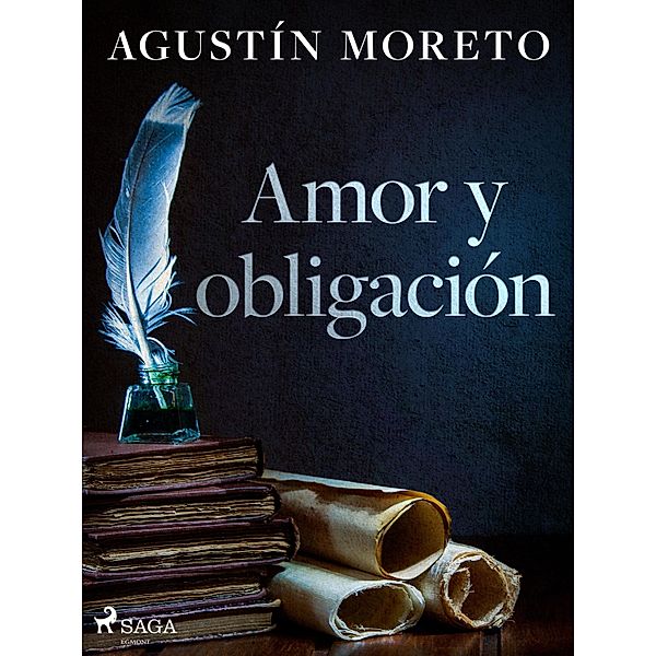 Amor y obligación, Agustín Moreto