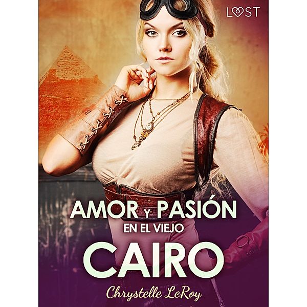 Amor y pasión en el Viejo Cairo - un relato corto erótico, Chrystelle Leroy