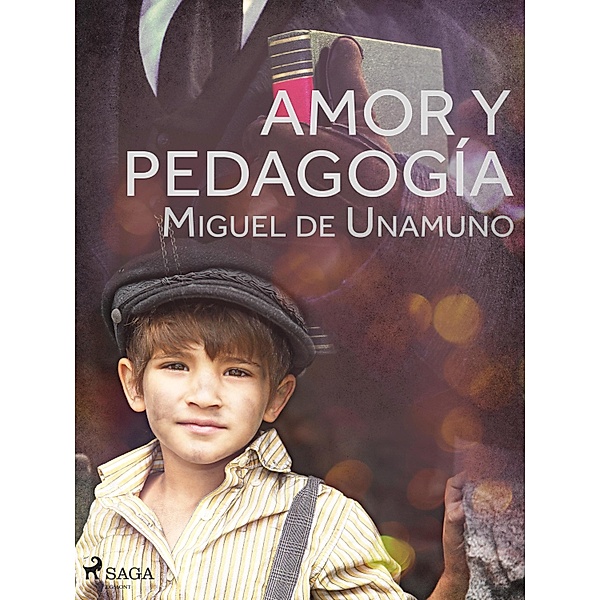 Amor y pedagogía, Miguel de Unamuno