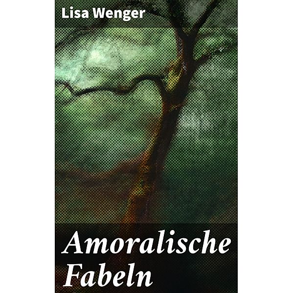 Amoralische Fabeln, Lisa Wenger