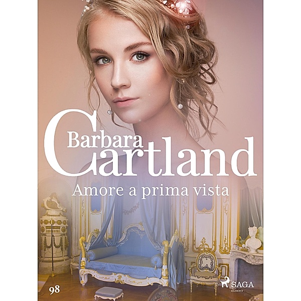Amore a prima vista / La collezione eterna di Barbara Cartland Bd.98, Barbara Cartland