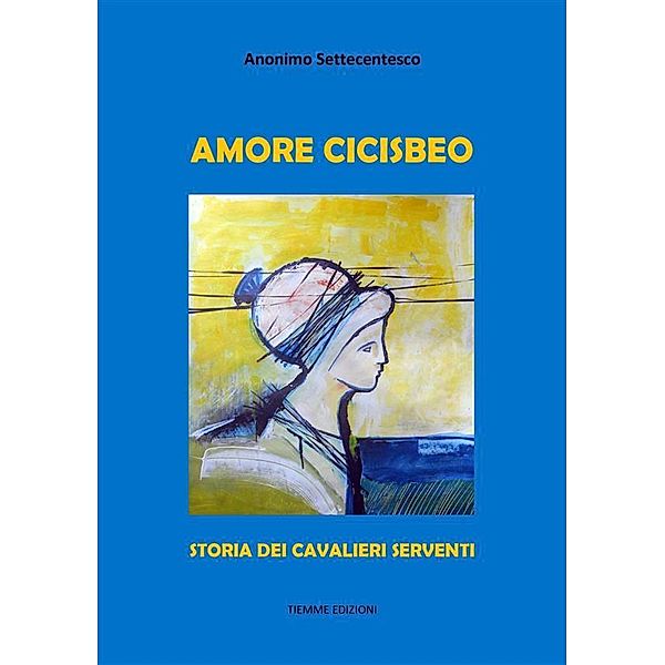 Amore Cicisbeo, Anonimo Settecentesco