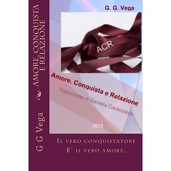 Amore, Conquista e Relazione, G. G. Vega