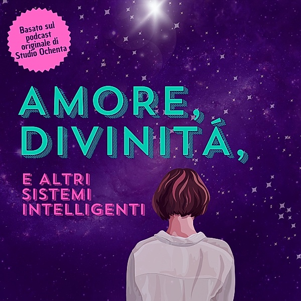 Amore, Divinità e Altri Sistemi Intelligenti, Chiara Santella