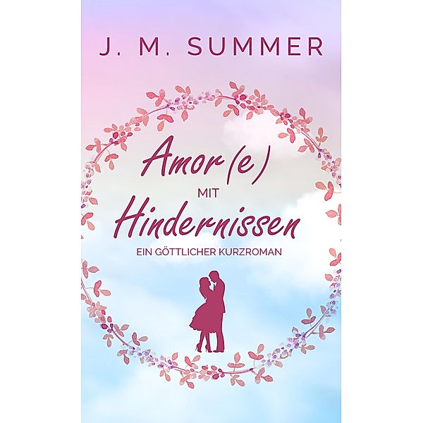 Amor(e) mit Hindernissen, J. M. Summer