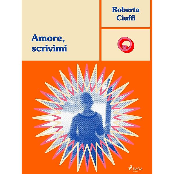 Amore, scrivimi / Ombre Rosa: Le grandi protagoniste del romance italiano Bd.1, Roberta Ciuffi