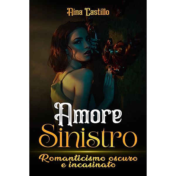 Amore Sinistro, Aina Castillo