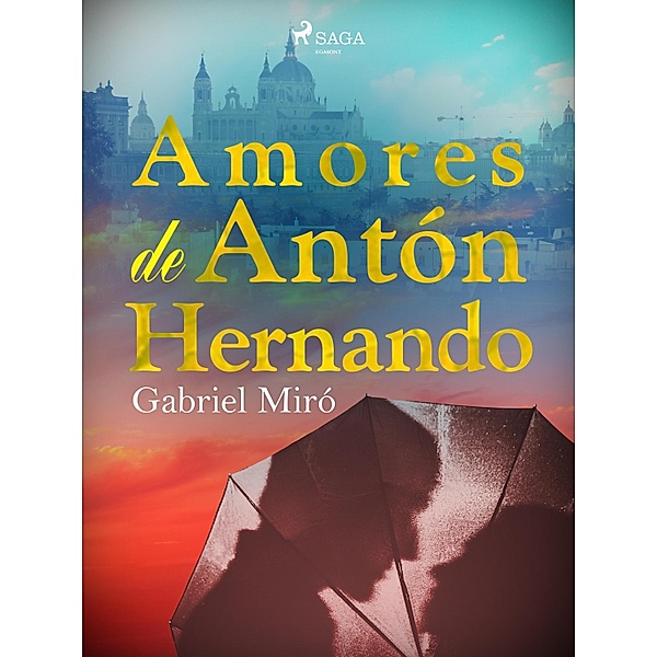 Amores de Antón Hernando, Gabriel Miró
