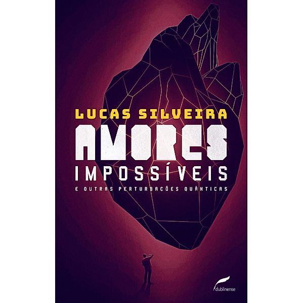 Amores impossíveis e outras perturbações quânticas, Lucas Silveira