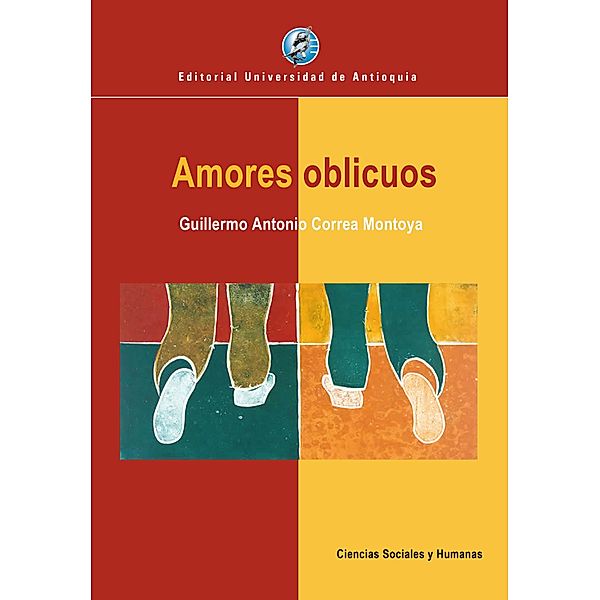 Amores oblicuos, Guillermo Antonio Correa Montoya