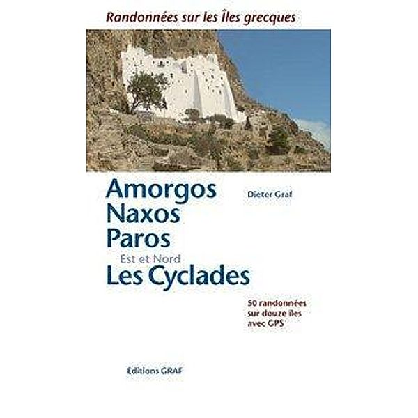 Amorgos, Naxos, Paros, L' est et le Nord des Cyclades, Dieter Graf