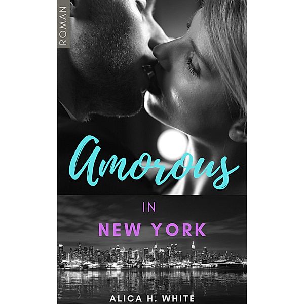 Amorous in New York / Footballerküsse Bd.3, Alica H. White