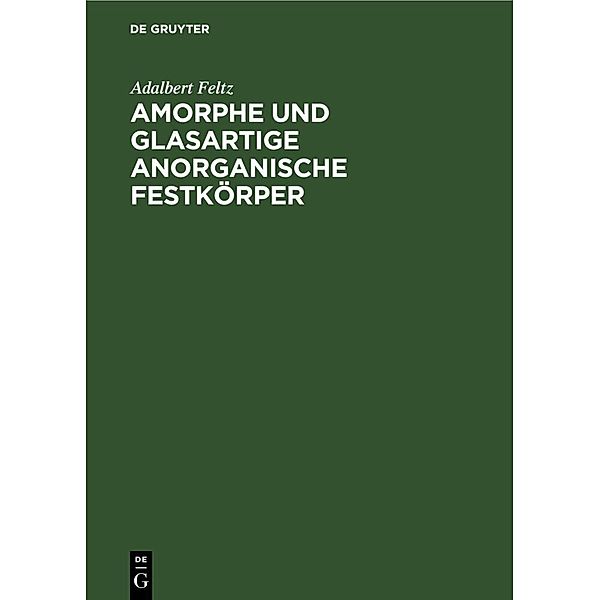 Amorphe und glasartige anorganische Festkörper, Adalbert Feltz