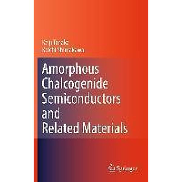 Amorphous Chalcogenide Semiconductors and Related Materials, Keiji Tanaka, Koichi Shimakawa