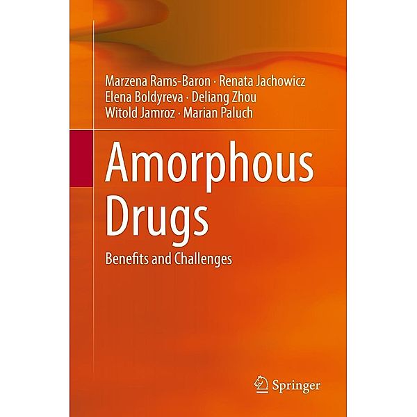 Amorphous Drugs, Marzena Rams-Baron, Renata Jachowicz, Elena Boldyreva, Deliang Zhou, Witold Jamroz, Marian Paluch