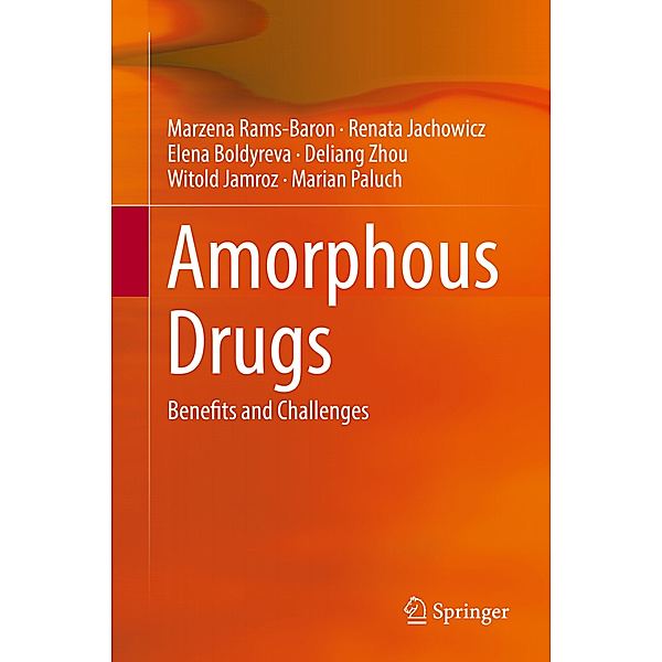 Amorphous Drugs, Marzena Rams-Baron, Renata Jachowicz, Elena Boldyreva, Deliang Zhou, Witold Jamroz, Marian Paluch